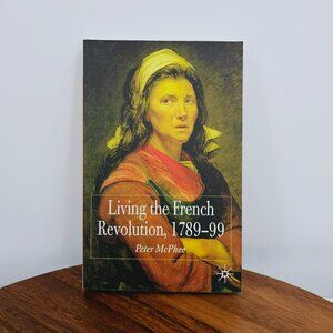 Living the French Revolution 1789-1799 Peter McPhee Paperback Book History Class